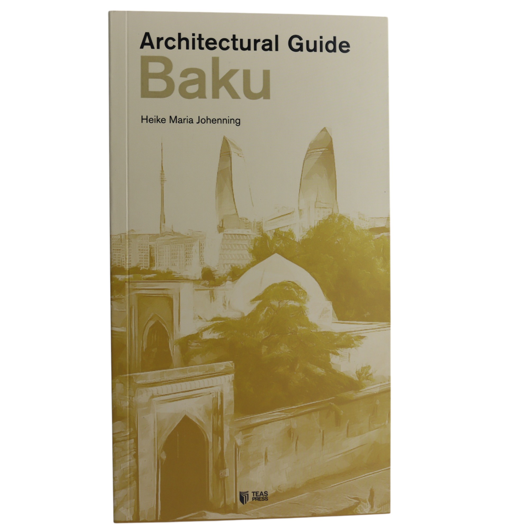 K. Eng. Architectural Guide Baku\Heike Maria Johennig